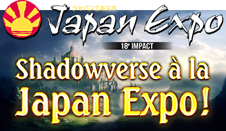 Shadowverse à la Japan Expo !