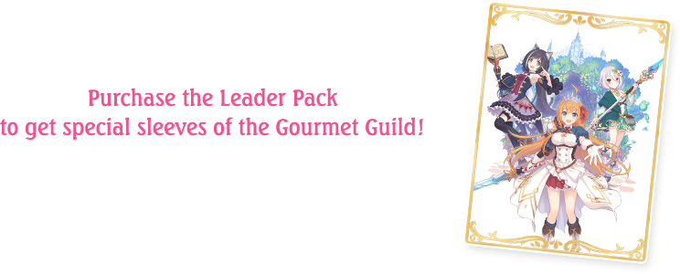 Purchase the Leader Pack to get special sleeves of the Gourmet Guild!