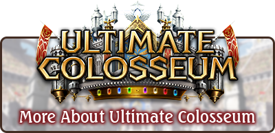 More About Ultimate Colosseum